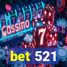 bet 521
